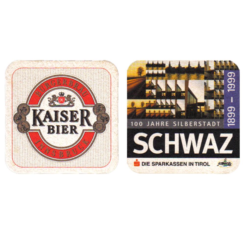 Austria Kaiser Bier  Schwaz 1899 - 1999