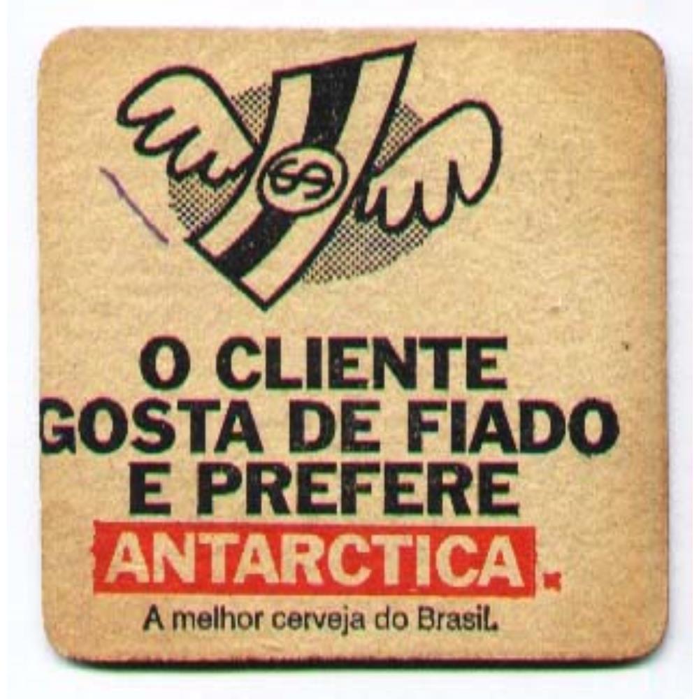 Antarctica O Cliente gosta de fiado e prefere